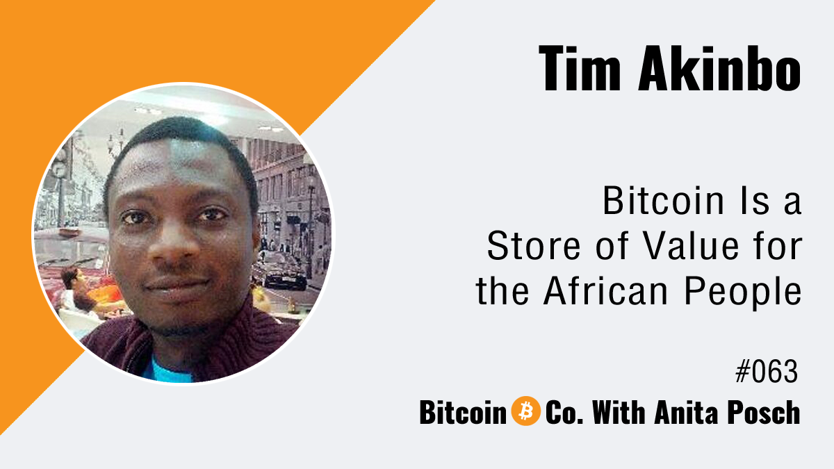 Tim Akinbo: Bitcoin is a Store of Value for the African People - Ep. 063
